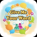 Give Me Your Word